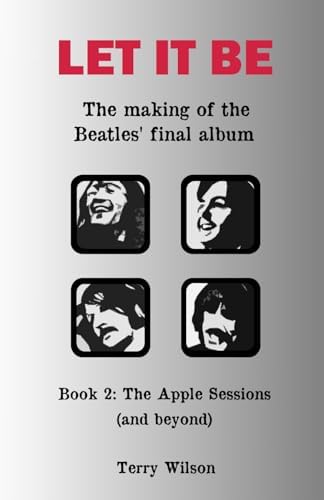 Let It Be - The Making Of The Beatles' Final Album: Book 2: The